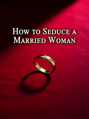 cover image of How to Seduce a Married Woman